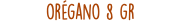 orégano 8 gr