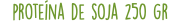proteína de soja 250 gr