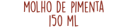 molho de pimenta 150 ml